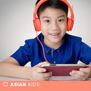 Asian Kids - Eastern Music for Children to Relax, Sleep, Study - Happy Child Musical Academy