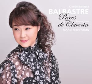 王妃マリー・アントワネットの鍵盤教師、クロード=ベニーニュ・バルバトル「クラヴサン曲集第1巻」 - Claude Balbastre