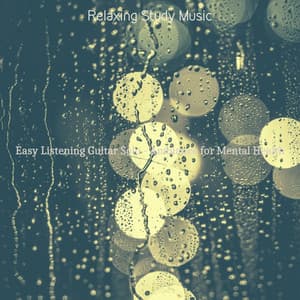 Easy Listening Guitar Solo - Ambiance for Mental Health - Relaxing Study Music