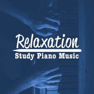 Relaxation Study Piano Music - Música a Relajarse