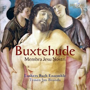 Buxtehude: Membra Jesu Nostri - Dietrich Buxtehude