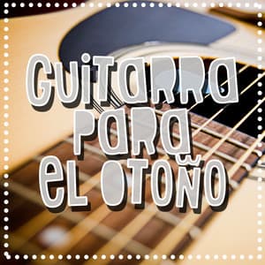 Guitarra para el Otoño - Acoustic Guitar Music