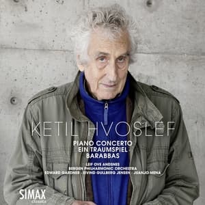 Ketil Hvoslef: Piano Concerto · Ein Traumspiel · Barabbas - Ketil Hvoslef