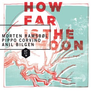 How Far is the Moon - Morten Ramsbøl