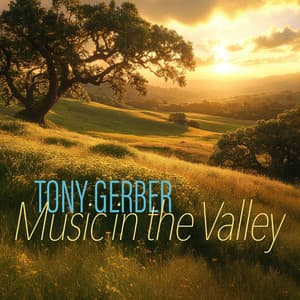 Music In The Valley - Tony Gerber