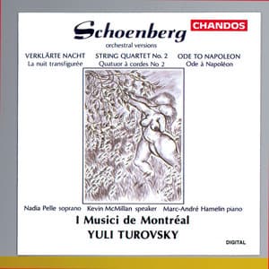 Schoenberg: Verklärte Nacht, String Quartet No. 2 & Ode to Napoleon - Arnold Schoenberg