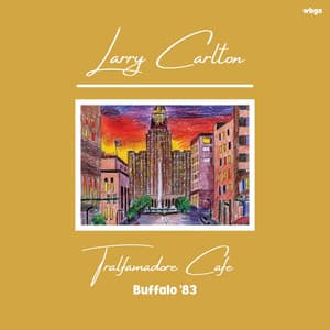 Tralfamadore Cafe - Larry Carlton