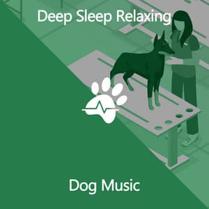 Deep Hushed Worlds Relaxing Dog Music - Scoty Hukbey