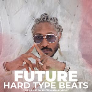Future Hard Type Beats Trap Hip Hop Rap Instrumentals Playlist - Hip Hop Type Beat