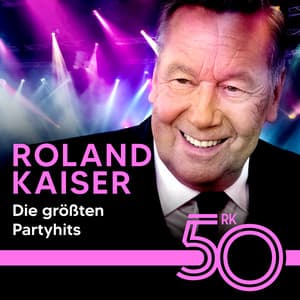 Die größten Partyhits von Roland Kaiser - Roland Kaiser