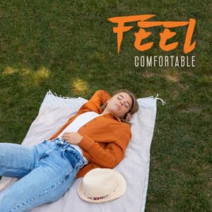 Feel Comfortable: Music To Help You Unwind, Feel Relaxed, Without Pain And Other Unpleasant Feelings - Peaceful Sounds Zone