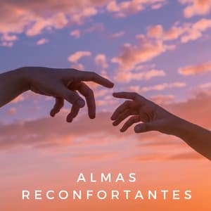 Almas Reconfortantes - Auge Espiritual