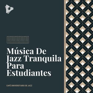 Música De Jazz Tranquila Para Estudiantes - Café Universitario de Jazz