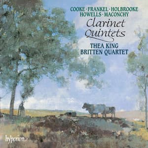 Howells, Cooke, Maconchy & Frankel: Clarinet Quintets - Thea King