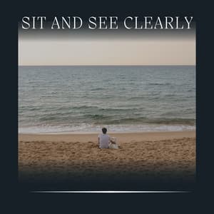 Sit and See Clearly - Focusity