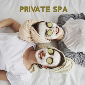 Private Spa: Music for Your Home Oasis - Unforgettable Paradise SPA Music Academy