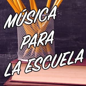 Música para la Escuela - Musica para Estudiar