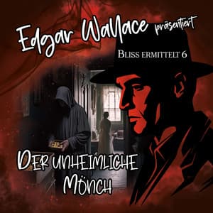 Der unheimliche Mönch - Bliss ermittelt 6 - Edgar Wallace