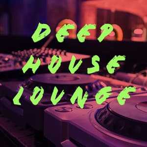 Deep House Lounge - Dance Hits 2014