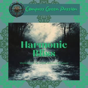 Harmonic Bliss: Meditating in the Gentle Murmurs of Nature - Compass Green Passion