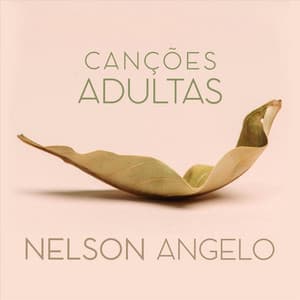 Canções Adultas - Nelson Angelo