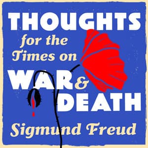 Thoughts for the Times of War and Death - Sigmund Freud