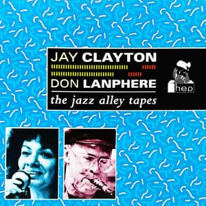 The Jazz Alley Tapes - Jay Clayton