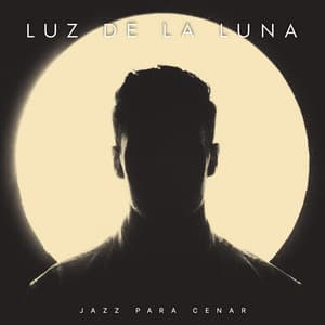 Luz de la Luna - Jazz para Cenar