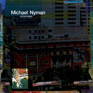Decay Music - Michael Nyman