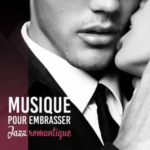 Musique pour embrasser - Jazz romantique, Moments intimes pour les couples, Doux piano pour dîner aux chandelles - Romantique jazz d'ambiance club
