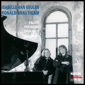 Debussy: Violin Sonata in G Minor, CD 148 / Fauré: Violin Sonata No. 1 in A Major, Op. 13 / Poulenc: Violin Sonata, FP 119 - Isabelle van Keulen