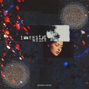 20 Immersive Noise - Brown Noise