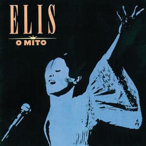 Elis, O Mito - Elis Regina