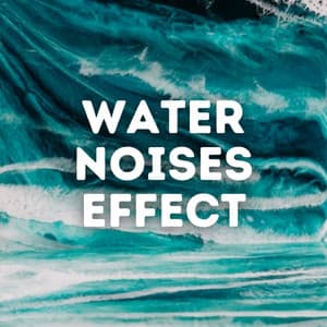 Water Noises Effect - 101 Noise