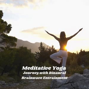 Meditative Yoga: Journey with Binaural Brainwave Entrainment - Binaural Healing