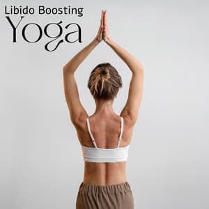Libido Boosting Yoga: Women Sexuality, Erotic Yoga, Better Sexual Life Yoga, Tantric Yoga - Tantra Yoga Masters