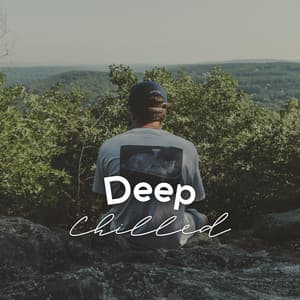 Deep Chilled - All Night Sleeping Songs to Help You Relax