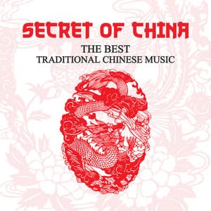 Secret of China: The Best Traditional Chinese Music – Magical Oriental Atmosphere, Tibetan Instrumental Music, Zen Spirit, Healing Asian Sounds - Inseok Kang