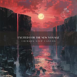 Excited for the New Voyage - Crimson Step Canyon