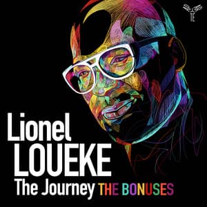 The Journey, the bonuses - Lionel Loueke