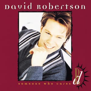 Someone Who Cares - David Robertson