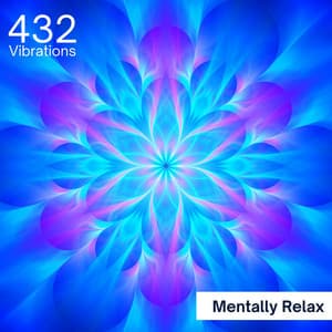 Mentally Relax: Piano Melodies - 432 Vibrations