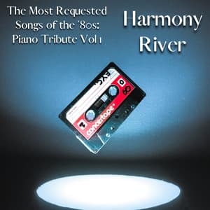 The Most Requested Songs of the '80s: Piano Tribute Vol 1 - Harmony River