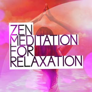 Zen Meditation for Relaxation - Zen Meditation