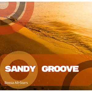 Sandy Groove - Bossa All-Stars