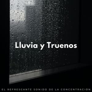 Lluvia Y Truenos: El Refrescante Sonido De La Concentración - Phall del trueno