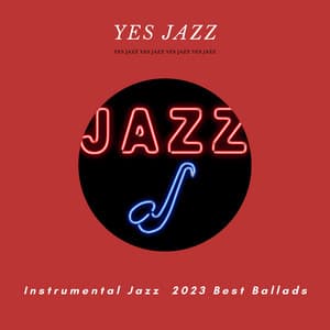 Instrumental Jazz, 2023 Best Ballads - Yes Jazz
