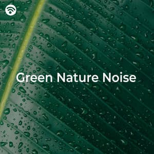 Green Nature Noise - Nature Sounds for Sleep and Relaxation