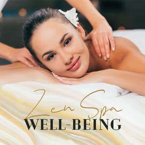 Zen Spa Well-being - Soothing and Relaxing Instrumental Music for Spa, Healing Massage, Wellness, Yoga, Meditation - Relaxation Area