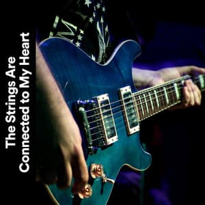 The Strings Are Connected to My Heart - Soft Guitar Music